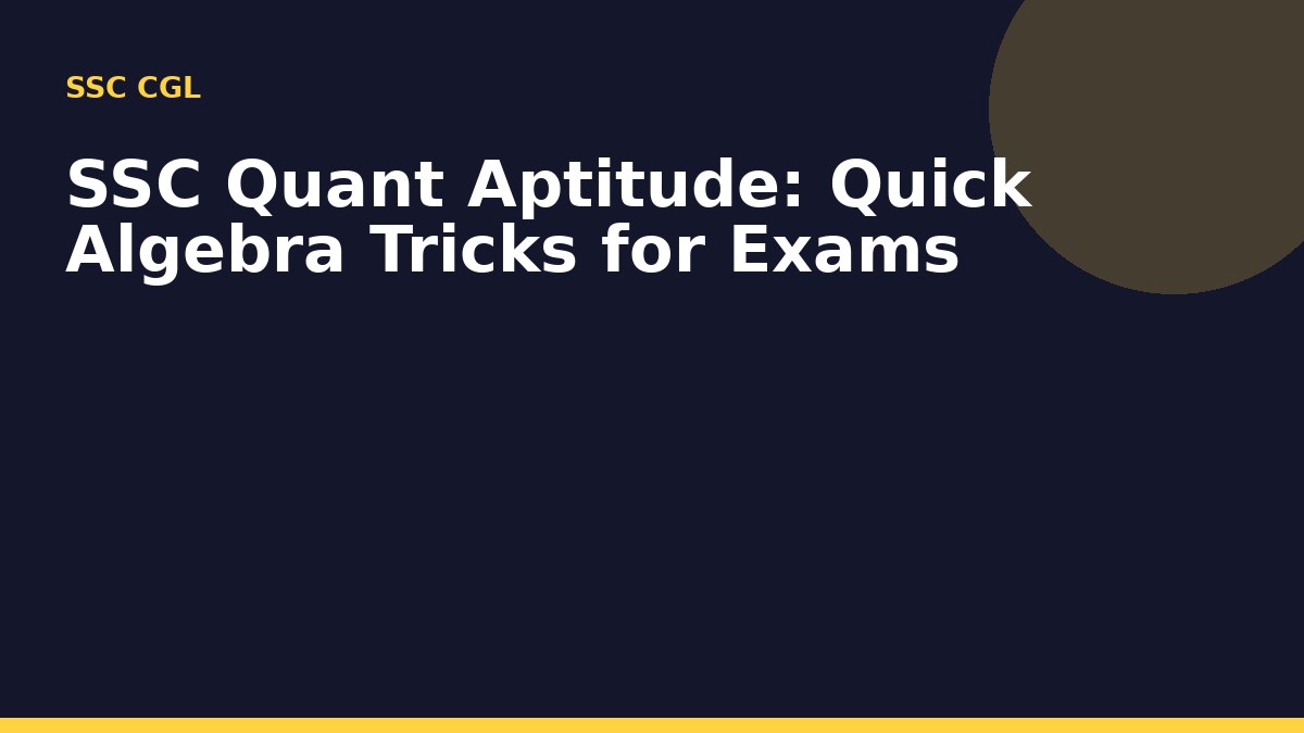 SSC Quant Aptitude: Quick Algebra Tricks for Exams